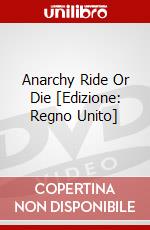 Anarchy Ride Or Die [Edizione: Regno Unito] dvd