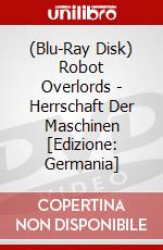 (Blu-Ray Disk) Robot Overlords - Herrschaft Der Maschinen [Edizione: Germania] brd