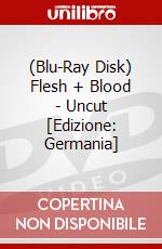 (Blu-Ray Disk) Flesh + Blood - Uncut [Edizione: Germania] brd