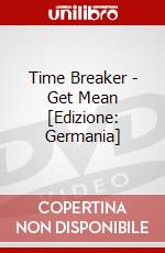 Time Breaker - Get Mean [Edizione: Germania] dvd