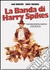 Banda Di Harry Spikes (La) dvd