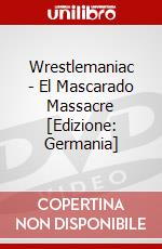 Wrestlemaniac - El Mascarado Massacre [Edizione: Germania] dvd