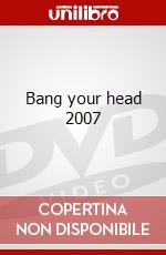 Bang your head 2007 dvd