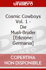 Cosmic Cowboys Vol. 1 - Die Musli-Bruder [Edizione: Germania] dvd