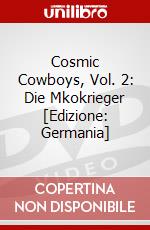 Cosmic Cowboys, Vol. 2: Die Mkokrieger [Edizione: Germania] dvd