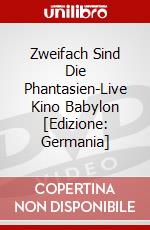 Zweifach Sind Die Phantasien-Live Kino Babylon [Edizione: Germania] dvd