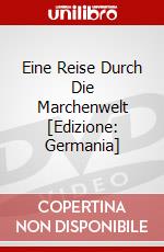 Eine Reise Durch Die Marchenwelt [Edizione: Germania] dvd