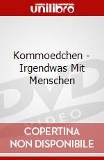 Kommoedchen - Irgendwas Mit Menschen dvd