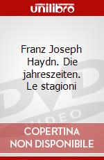 Franz Joseph Haydn. Die jahreszeiten. Le stagioni dvd