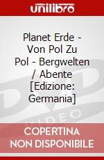 Planet Erde - Von Pol Zu Pol - Bergwelten / Abente [Edizione: Germania] dvd