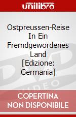 Ostpreussen-Reise In Ein Fremdgewordenes Land [Edizione: Germania] dvd