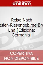 Reise Nach Schlesien-Riesengebirge,Breslau Und [Edizione: Germania] dvd