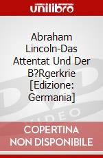 Abraham Lincoln-Das Attentat Und Der B?Rgerkrie [Edizione: Germania] dvd