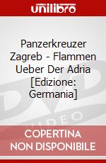 Panzerkreuzer Zagreb - Flammen Ueber Der Adria [Edizione: Germania] dvd