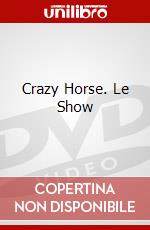 Crazy Horse. Le Show dvd