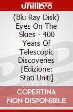 (Blu Ray Disk) Eyes On The Skies - 400 Years Of Telescopic Discoveries [Edizione: Stati Uniti] dvd