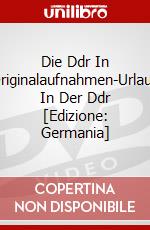 Die Ddr In Originalaufnahmen-Urlaub In Der Ddr [Edizione: Germania] dvd