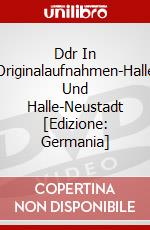 Ddr In Originalaufnahmen-Halle Und Halle-Neustadt [Edizione: Germania] dvd