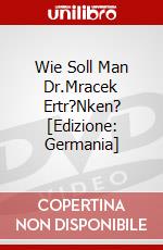 Wie Soll Man Dr.Mracek Ertr?Nken? [Edizione: Germania] dvd