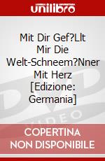 Mit Dir Gef?Llt Mir Die Welt-Schneem?Nner Mit Herz [Edizione: Germania] dvd