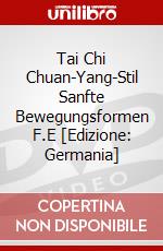 Tai Chi Chuan-Yang-Stil Sanfte Bewegungsformen F.E [Edizione: Germania] dvd