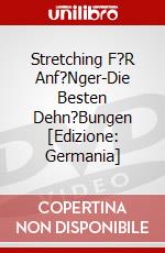 Stretching F?R Anf?Nger-Die Besten Dehn?Bungen [Edizione: Germania] dvd
