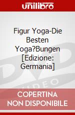 Figur Yoga-Die Besten Yoga?Bungen [Edizione: Germania] dvd