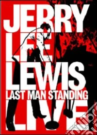 Jerry Lee Lewis - Last Man Standing Live dvd