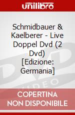 Schmidbauer & Kaelberer - Live Doppel Dvd (2 Dvd) [Edizione: Germania] dvd