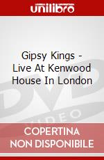 Gipsy Kings - Live At Kenwood House In London dvd
