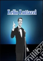 Lelio Luttazzi. Il giovanotto matto dvd