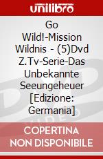 Go Wild!-Mission Wildnis - (5)Dvd Z.Tv-Serie-Das Unbekannte Seeungeheuer [Edizione: Germania] dvd