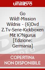 Go Wild!-Mission Wildnis - (6)Dvd Z.Tv-Serie-Kickboxen Mit K?Ngurus [Edizione: Germania] dvd