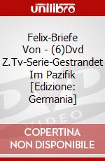 Felix-Briefe Von - (6)Dvd Z.Tv-Serie-Gestrandet Im Pazifik [Edizione: Germania] dvd