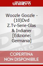 Woozle Goozle - (10)Dvd Z.Tv-Serie-Glas & Indianer [Edizione: Germania] dvd