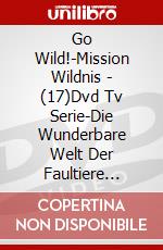 Go Wild!-Mission Wildnis - (17)Dvd Tv Serie-Die Wunderbare Welt Der Faultiere [Edizione: Germania] dvd