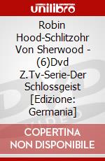 Robin Hood-Schlitzohr Von Sherwood - (6)Dvd Z.Tv-Serie-Der Schlossgeist [Edizione: Germania] dvd