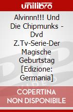 Alvinnn!!! Und Die Chipmunks - (1)Dvd Z.Tv-Serie-Der Magische Geburtstag [Edizione: Germania] dvd