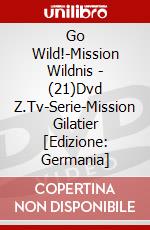Go Wild!-Mission Wildnis - (21)Dvd Z.Tv-Serie-Mission Gilatier [Edizione: Germania] dvd