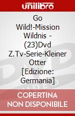 Go Wild!-Mission Wildnis - (23)Dvd Z.Tv-Serie-Kleiner Otter [Edizione: Germania] dvd
