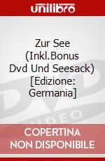 Zur See (Inkl.Bonus Dvd Und Seesack) [Edizione: Germania] dvd