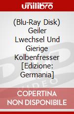 (Blu-Ray Disk) Geiler Lwechsel Und Gierige Kolbenfresser [Edizione: Germania] brd