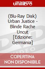 (Blu-Ray Disk) Urban Justice - Blinde Rache Uncut [Edizione: Germania] brd