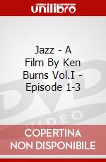 Jazz - A Film By Ken Burns Vol.I - Episode 1-3 dvd