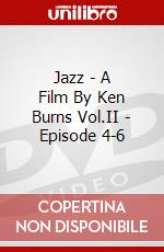 Jazz - A Film By Ken Burns Vol.II - Episode 4-6 dvd