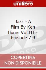 Jazz - A Film By Ken Burns Vol.III - Episode 7-9 dvd