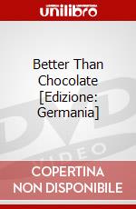 Better Than Chocolate [Edizione: Germania] dvd