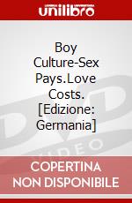 Boy Culture-Sex Pays.Love Costs. [Edizione: Germania] dvd