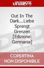 Out In The Dark...Liebe Sprengt Grenzen [Edizione: Germania] dvd