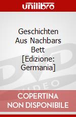 Geschichten Aus Nachbars Bett [Edizione: Germania] dvd